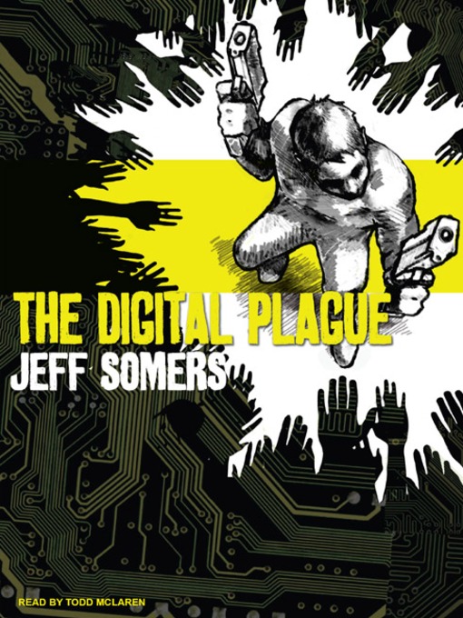 Title details for The Digital Plague by Jeff Somers - Available